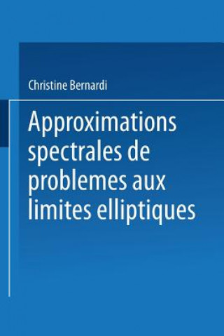 Kniha Approximations spectrales de problemes aux limites elliptiques Christine Bernardi