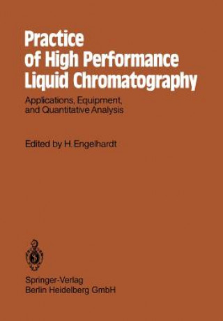 Kniha Practice of High Performance Liquid Chromatography Heinz Engelhardt