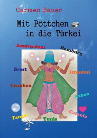 Könyv Mit Poettchen in die Turkei Carmen Bauer