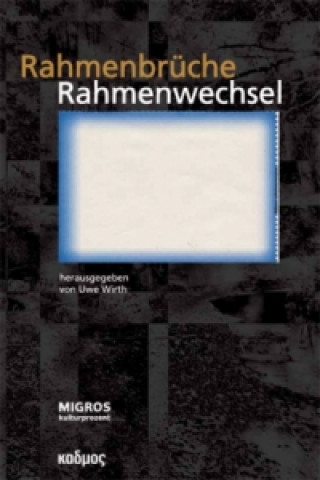 Book Rahmenbrüche, Rahmenwechsel Uwe Wirth