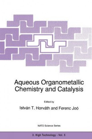 Книга Aqueous Organometallic Chemistry and Catalysis, 1 István T. Horváth