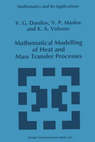 Libro Mathematical Modelling of Heat and Mass Transfer Processes, 1 V.G. Danilov