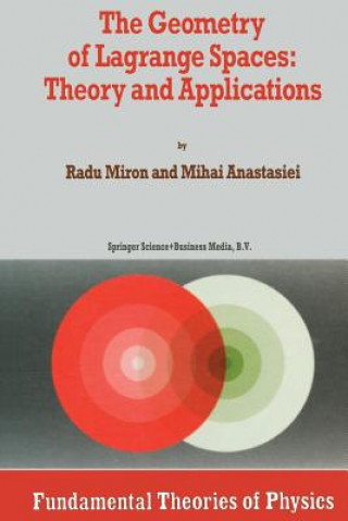 Carte The Geometry of Lagrange Spaces: Theory and Applications, 1 R. Miron
