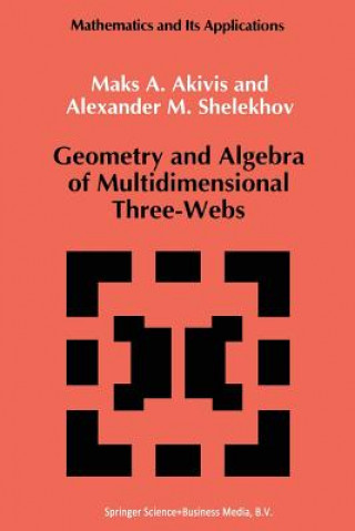 Book Geometry and Algebra of Multidimensional Three-Webs, 1 M. Akivis