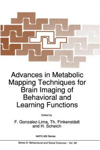Könyv Advances in Metabolic Mapping Techniques for Brain Imaging of Behavioral and Learning Functions Francisco Gonzalez-Lima