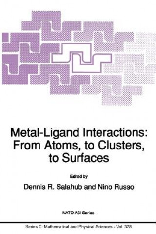 Kniha Metal-Ligand Interactions: From Atoms, to Clusters, to Surfaces Dennis R. Salahub