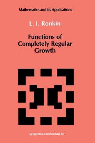 Книга Functions of Completely Regular Growth, 1 L.I. Ronkin