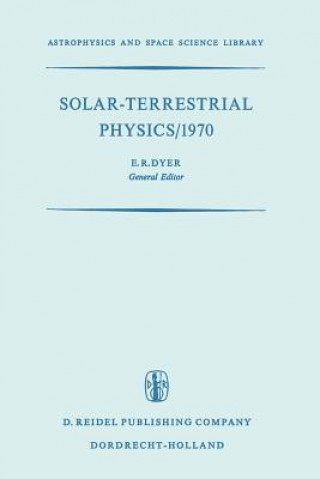 Könyv Solar-Terrestrial Physics/1970 nternational Symposium on Solar-Terrestial Physic