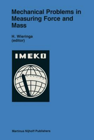 Knjiga Mechanical Problems in Measuring Force and Mass H. Wieringa