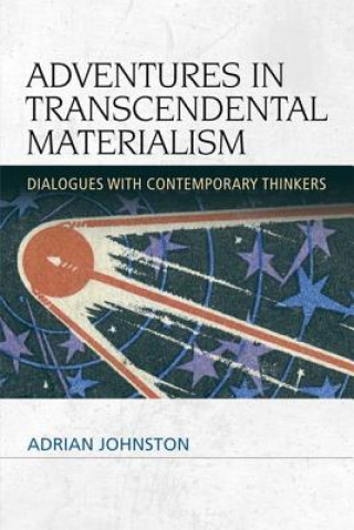 Könyv Adventures in Transcendental Materialism Adrian Johnston