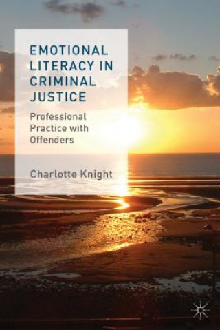 Knjiga Emotional Literacy in Criminal Justice Knight Charlotte