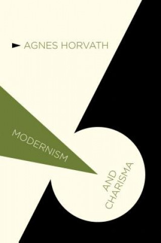 Carte Modernism and Charisma Horvath Agnes