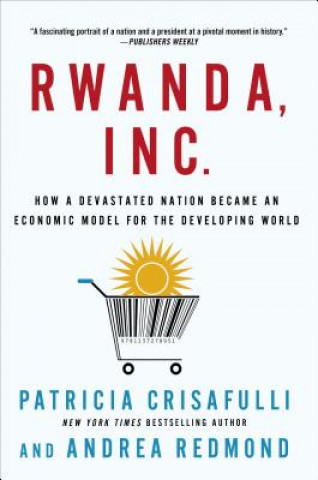 Книга Rwanda, Inc. Crisafulli Patricia