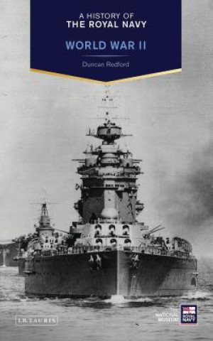Kniha History of the Royal Navy: World War II Duncan Redford