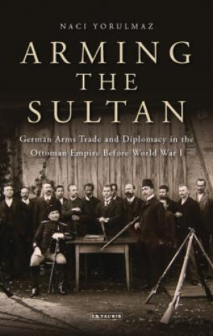 Book Arming the Sultan Naci Yorulmaz