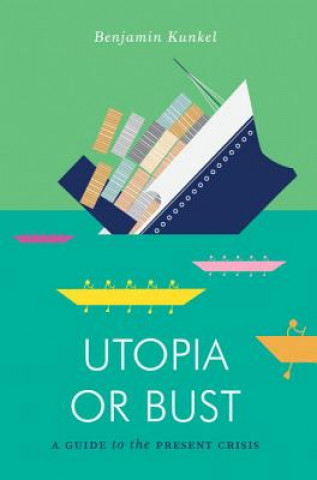 Kniha Utopia or Bust Benjamin Kunkel