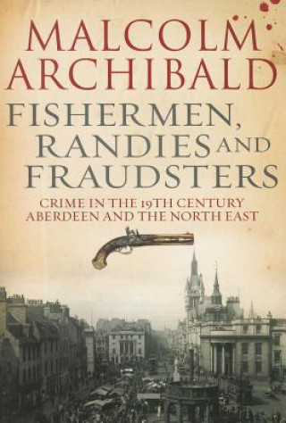Könyv Fishermen, Randies and Fraudsters Malcolm Archibald