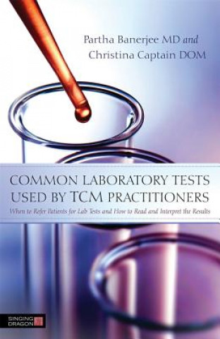 Książka Common Laboratory Tests Used by TCM Practitioners Partha Banerjee MD