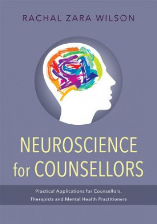 Kniha Neuroscience for Counsellors RachalZara Wilson