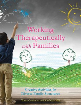 Книга Working Therapeutically with Families Tonia Caselman