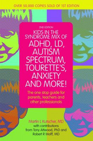 Książka Kids in the Syndrome Mix of ADHD, LD, Autism Spectrum, Tourette's, Anxiety, and More! MartinL Kutscher MD