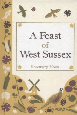 Kniha Feast of West Sussex Rosemary Moon