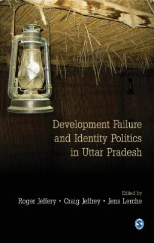 Kniha Development Failure and Identity Politics in Uttar Pradesh 