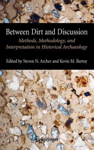Könyv Between Dirt and Discussion Steven N. Archer