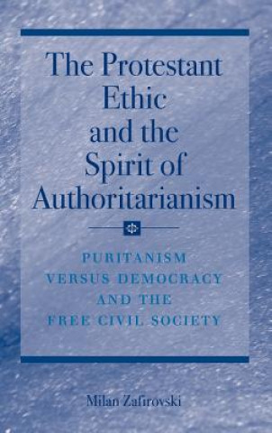 Book Protestant Ethic and the Spirit of Authoritarianism Milan Zafirovski