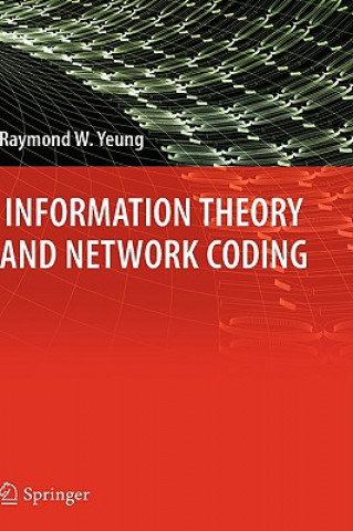 Libro Information Theory and Network Coding Raymond W. Yeung