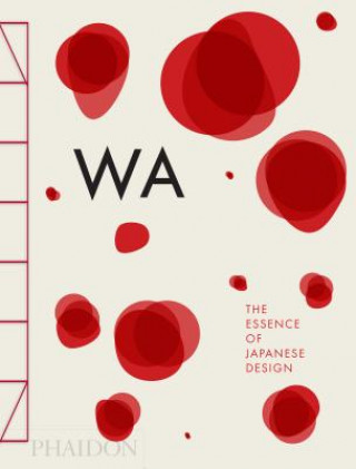 Kniha WA, The Essence of Japanese Design Rossella Menegazzo