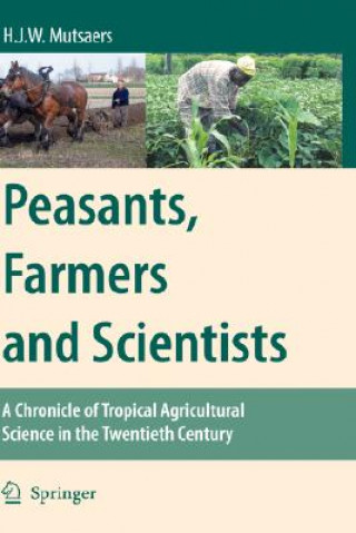 Carte Peasants, Farmers and Scientists H. J. W. Mutsaers