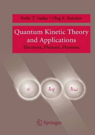 Книга Quantum Kinetic Theory and Applications Fedir T. Vasko