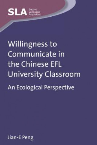 Książka Willingness to Communicate in the Chinese EFL University Cla Jian E Peng