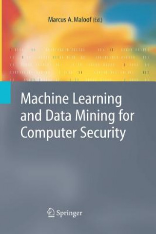 Kniha Machine Learning and Data Mining for Computer Security Marcus A. Maloof