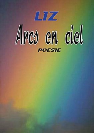 Book Arcs-en-ciel Liz Randja