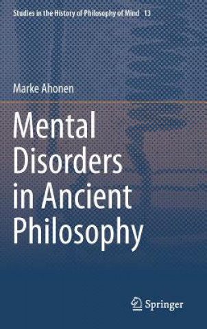 Carte Mental Disorders in Ancient Philosophy Marke Ahonen