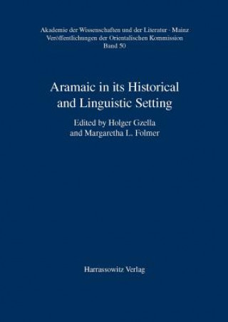 Kniha Aramaic in its Historical and Linguistic Setting Holger Gzella