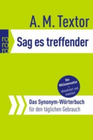 Kniha Sag es treffender - Das Synonym-Worterbuch A. M. Textor