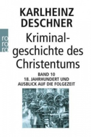Carte Kriminalgeschichte des Christentums 10. Bd.10 Karlheinz Deschner