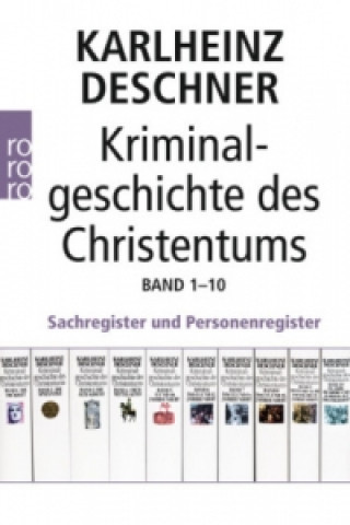 Könyv Kriminalgeschichte des Christentums, Sachregister und Personenregister Karlheinz Deschner
