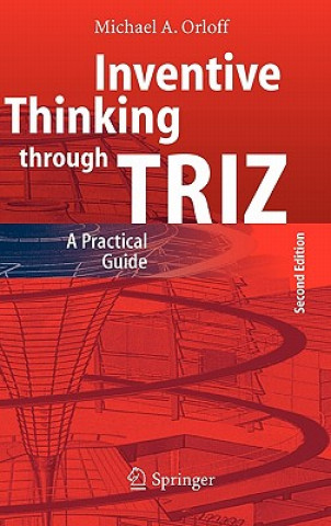 Carte Inventive Thinking through TRIZ Michael A. Orloff
