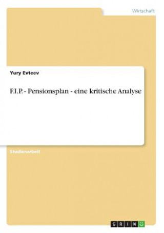 Kniha F.I.P. - Pensionsplan - eine kritische Analyse Yury Evteev