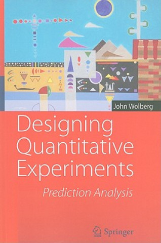 Kniha Designing Quantitative Experiments John Wolberg