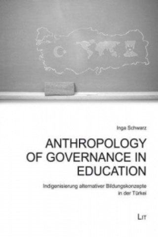 Kniha Anthropology of Governance in Education Inga Schwarz