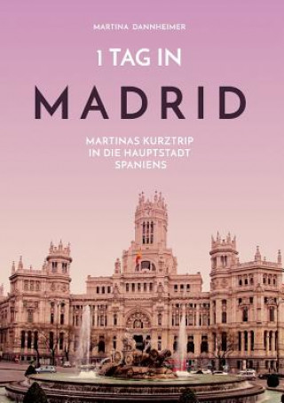 Könyv 1 Tag in Madrid Martina Dannheimer