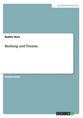 Kniha Bindung Und Trauma Nadine Horn