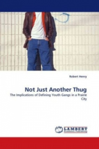 Könyv Not Just Another Thug Robert Henry