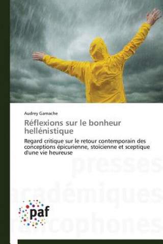 Könyv Reflexions Sur Le Bonheur Hellenistique Audrey Gamache