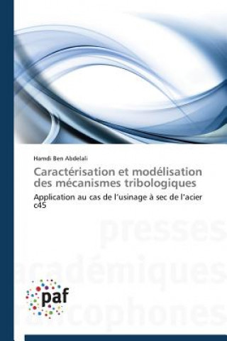 Book Caracterisation Et Modelisation Des Mecanismes Tribologiques Hamdi Ben Abdelali